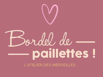 Bordel de paillettes !